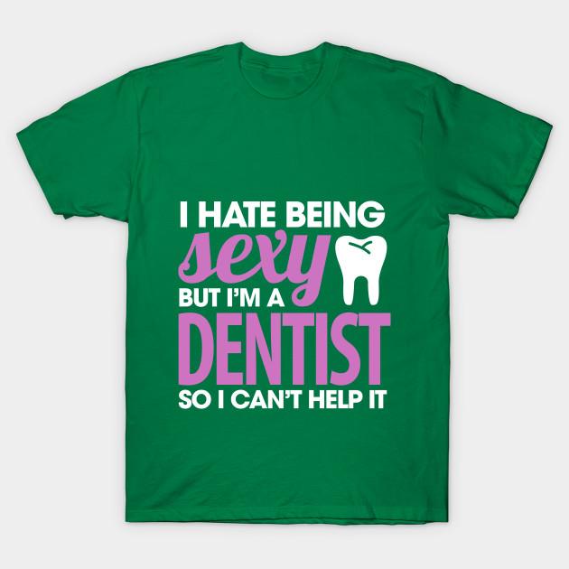 

Unisex Fashion TShirt I Hate Being Sexy But Im A Dentist Print TShirt Plus Size S-5XL T-Shirt 100%Cotton Tops O Neck Short Sleeve Tees 3XL зелений