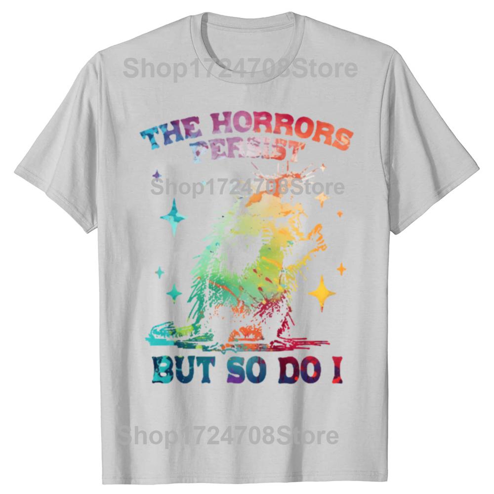 The Horrors Persist But So Do I T-Shirt Retro Opossum Funny Mental Health Tshirt Men Women Street Oversized T Shirts Breathable