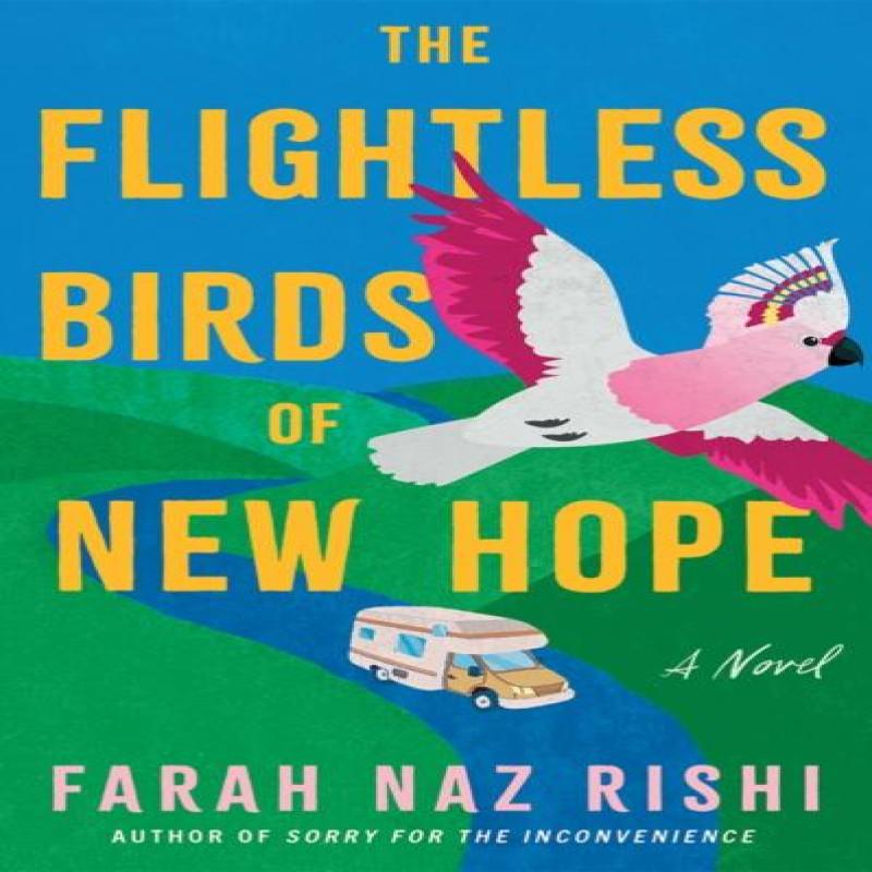 The Flightless Birds of New Hope by Farah Naz Rishi Paperback Book 9781662532290