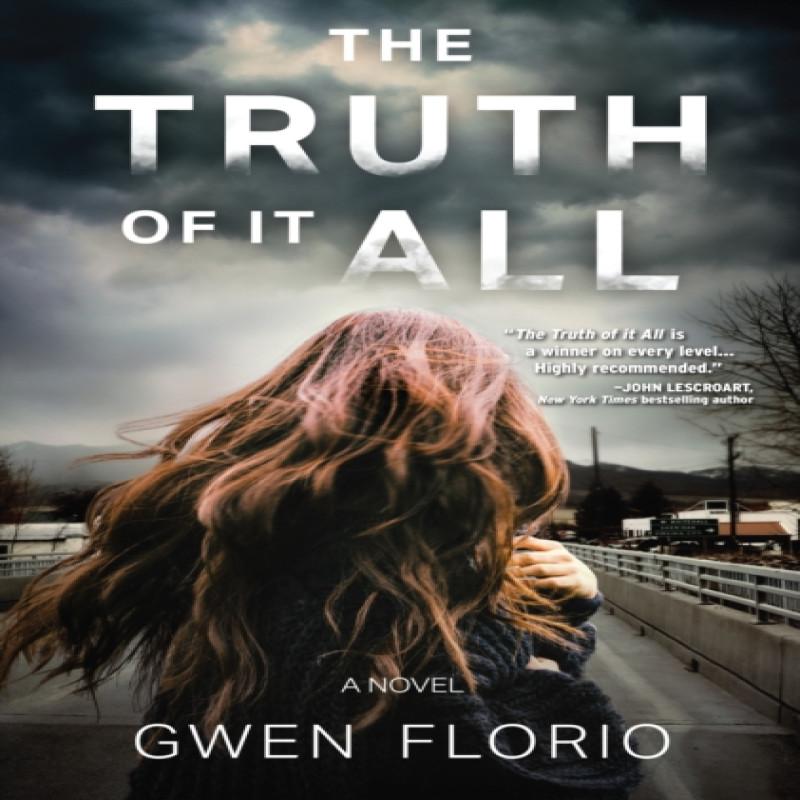 The Truth Of It All by Gwen Florio Hardback Book 9781643858579