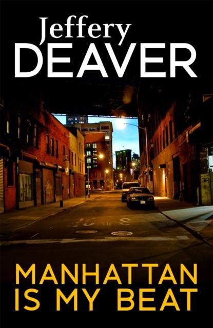Manhattan Is My Beat by Jeffery Deaver Paperback Book 9781473632059