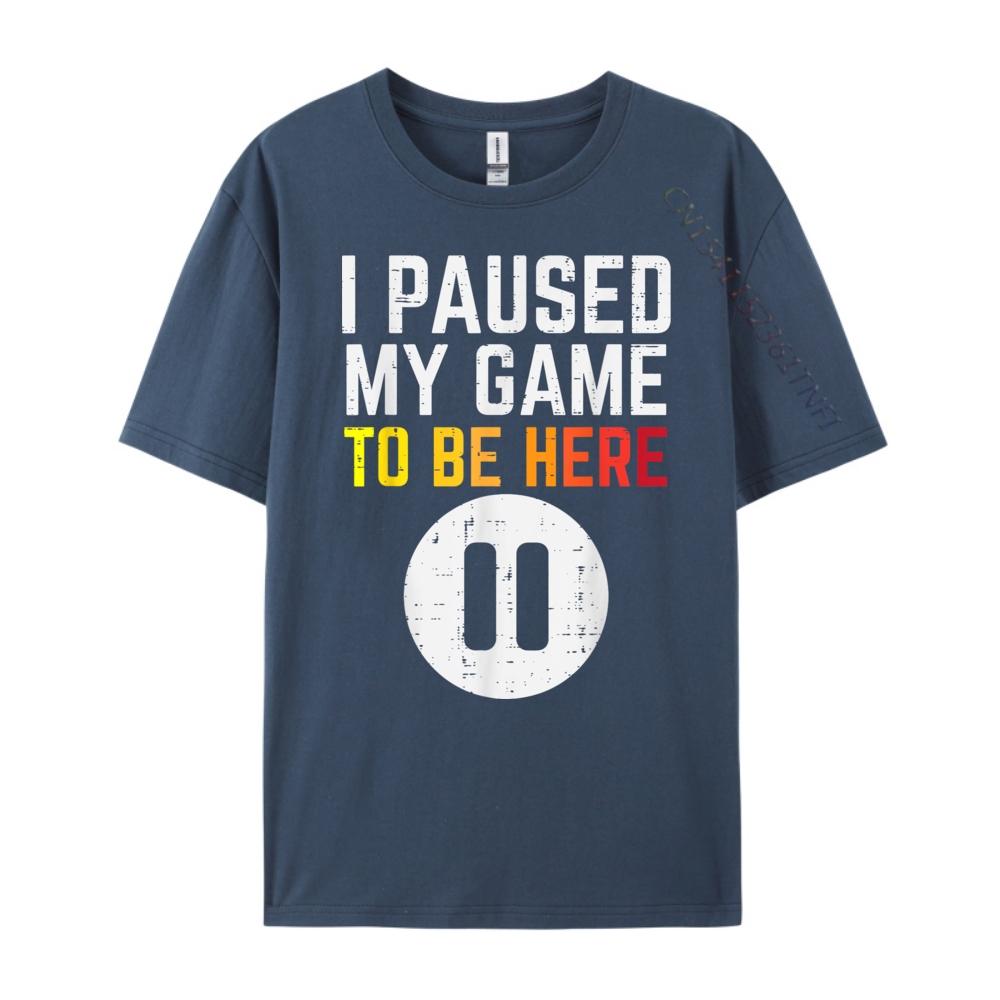 

Gamer Paused My Game To Be Here Video Gaming Men Graphic Tees SOFT Anime T Shirts New Years Eve Japan Style 3XL