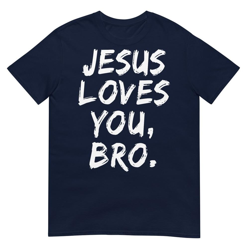 Jesus Loves You Bro Christian Believer Faith God Religious Tshirt S