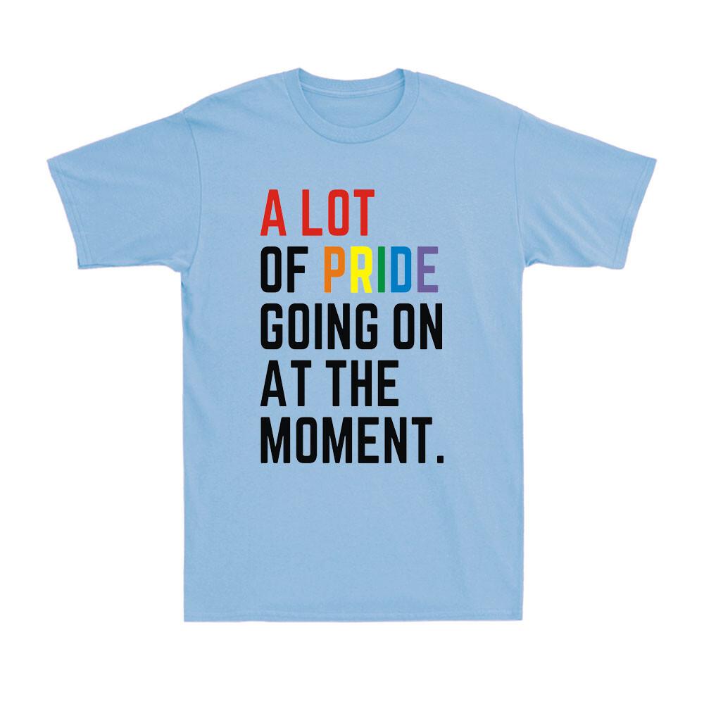 LGBT Pride Month Funny A Lot Of Pride Going On At The MoUnisext Unisex's T-Shirt