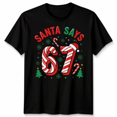 Santa Says Six Seven 67 T-Shirt Christmas Tree Meme Xmas Funny Mens Womens Tee
