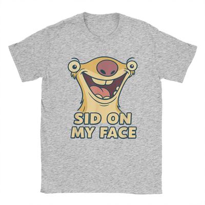 New Cartoon Ice Age Sid On My Face Humor Graphics High Quality Unisexs and Womens Short Sleeve Loose Casual TShirts