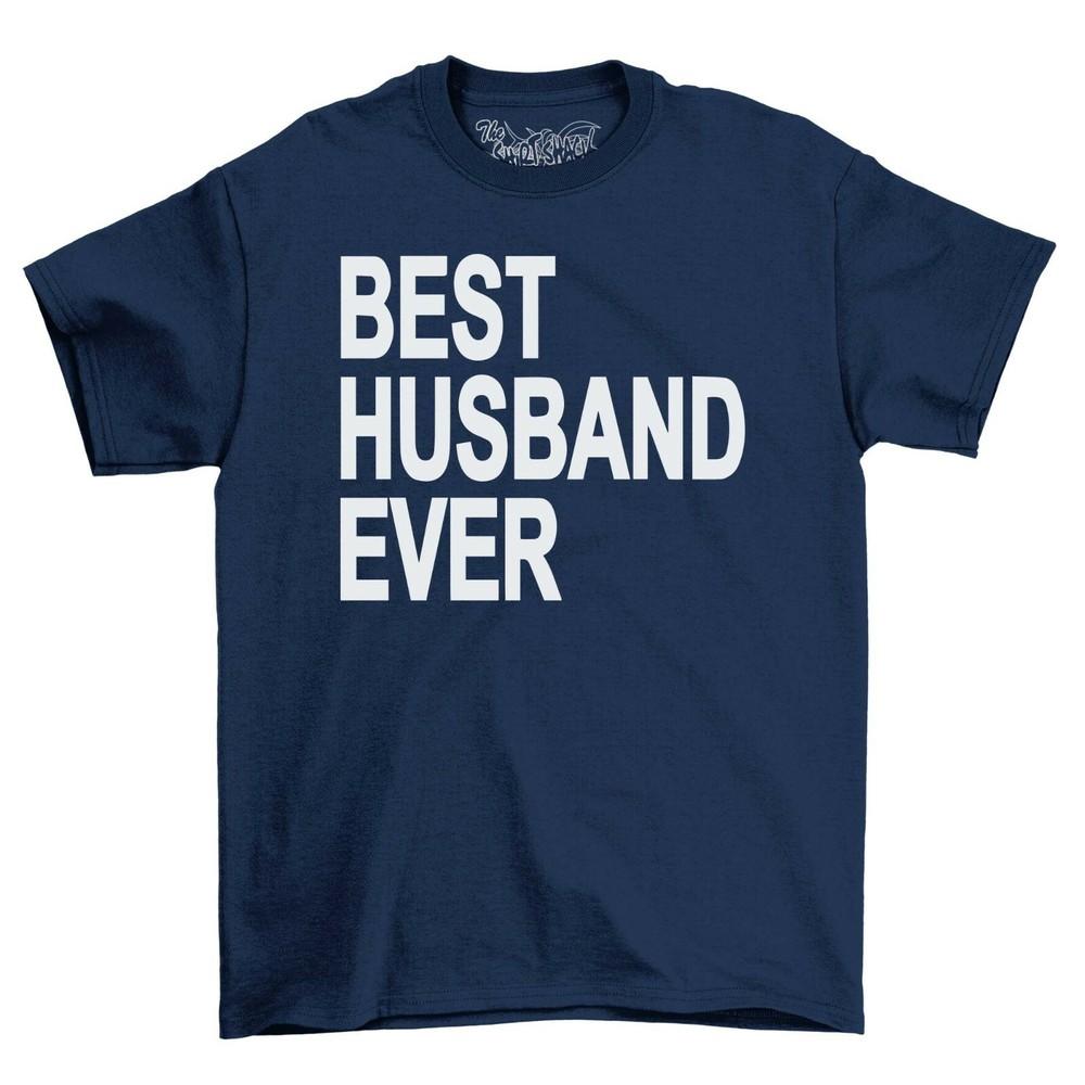 The Best Husband Ever Mens T-Shirt Men's Top Gift For Men Novelty Shirt