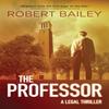 The Professor by Robert Bailey Paperback Book 9781503945548