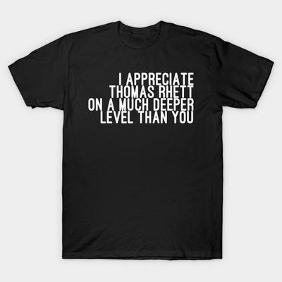 Asian Size Men Black Print T-shirt I Appreciate Thomas Rhett On A Much Deeper Level Than You No-Cut Heat Transfer Print Cotton Tshirt