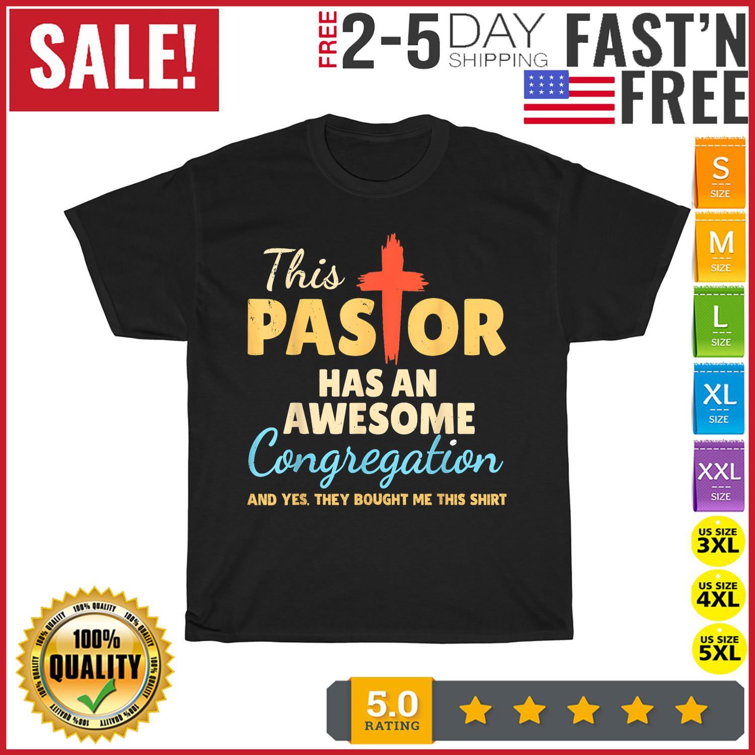 This Pastor Has An Awesome Congregation Preacher Vintage T Shirt Mens Womens Tees Top Men Women Kid 2XL