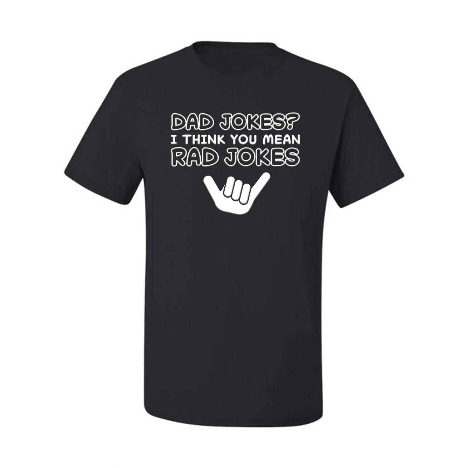 Dad Jokes I think You Mean Rad Jokes Fathers Day Men Graphic T- Shirt S