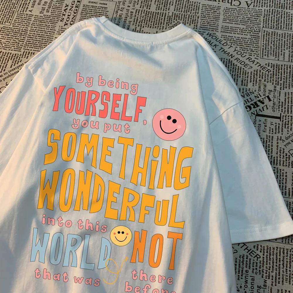 Be Yourself And Bring Beauty To The World Happy Face T Shirt Men Cotton Clothes Loose Casual Tshirt Loose Breathable Street Tees