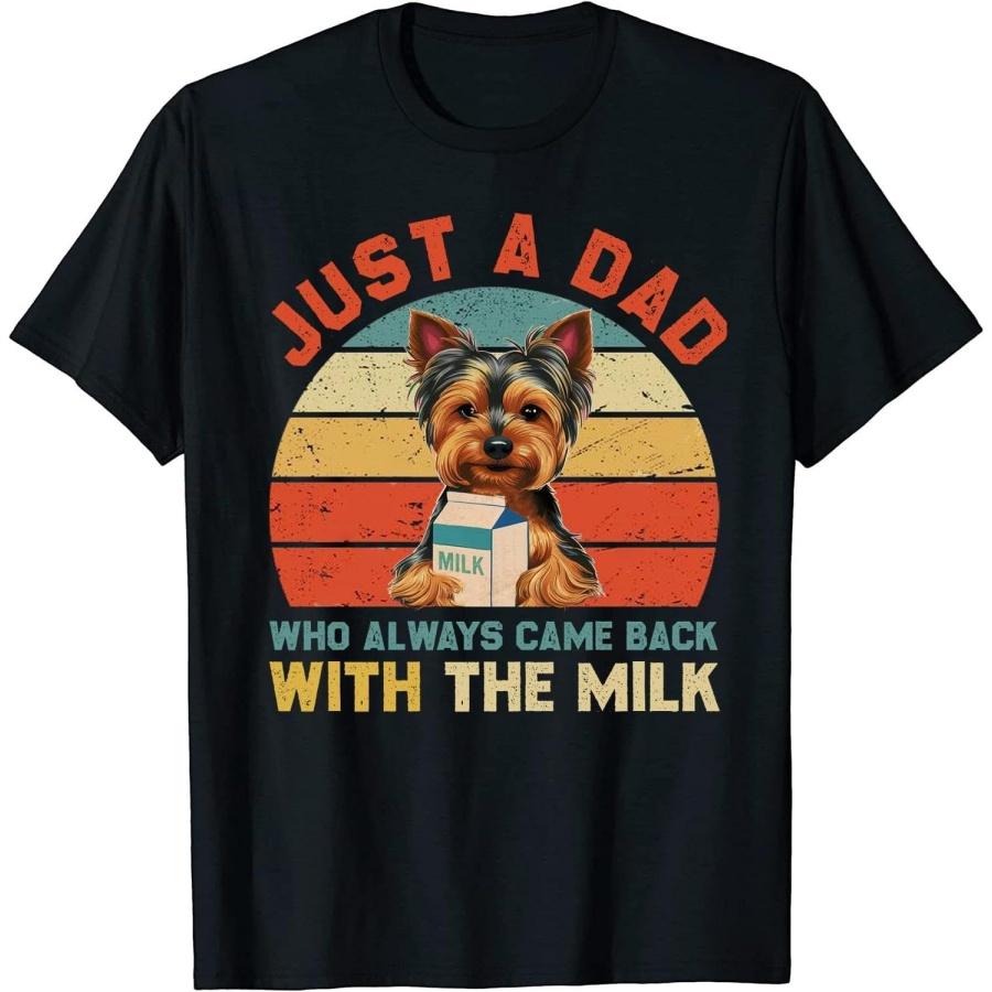 

Yorkshire Terrier Dog Dad Just A Dad Who Always Came Back with The Milk T-Shirt for Men Women and Kids XXXXXL чорний