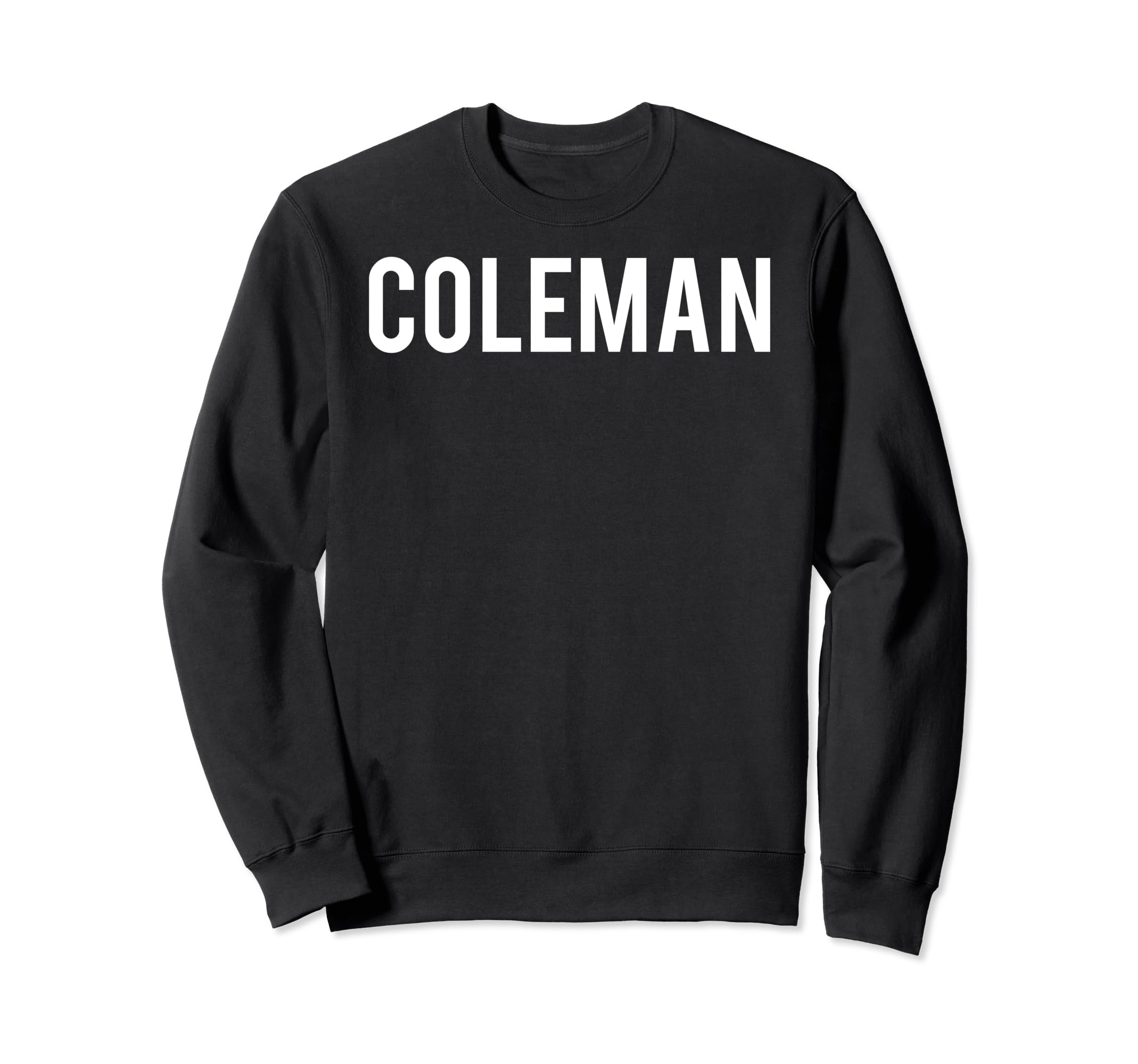 

Coleman T-Shirt - Cool and Funny Name Fan Gift Tee Sweatshirt