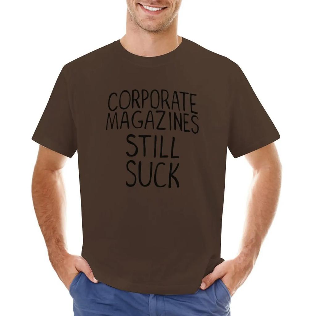 Corporate Magazines Still Suck Tshirt Korean Fashion Plain Cute Tops Unisexs Graphic Tshirts Pack