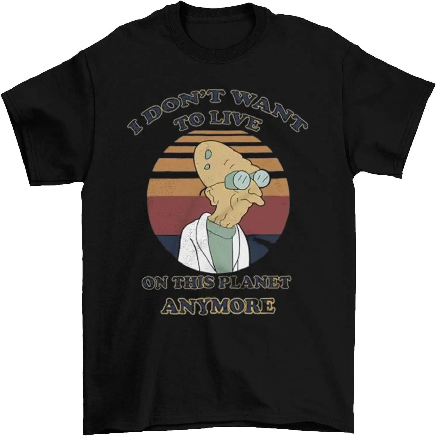 

I Don t Want to Live On This Planet Anymore Day Vintage T-Shirt, Classic Movie Shirt, Funny T-Shirt Black XXXXXL чорний