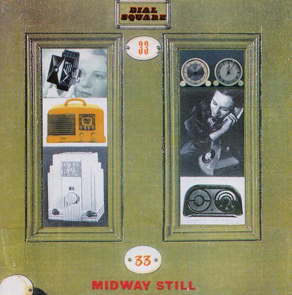 

CD MIDWAY STILL - Dial Square NECKCD8 Roughneck Recor 1992 UK Rock Used