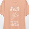 Believe In Pizza T-Shirt, Funny Foodie Gift
