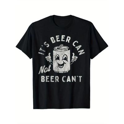 It's Beer Can Not Beer Can't Funny Optimistic Beer Can Pun T-Shirt  Round Neck Casual Streetwear Shortsleeve Tshirt