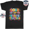 Love the Last Day of State Testing Graphic T-Shirt