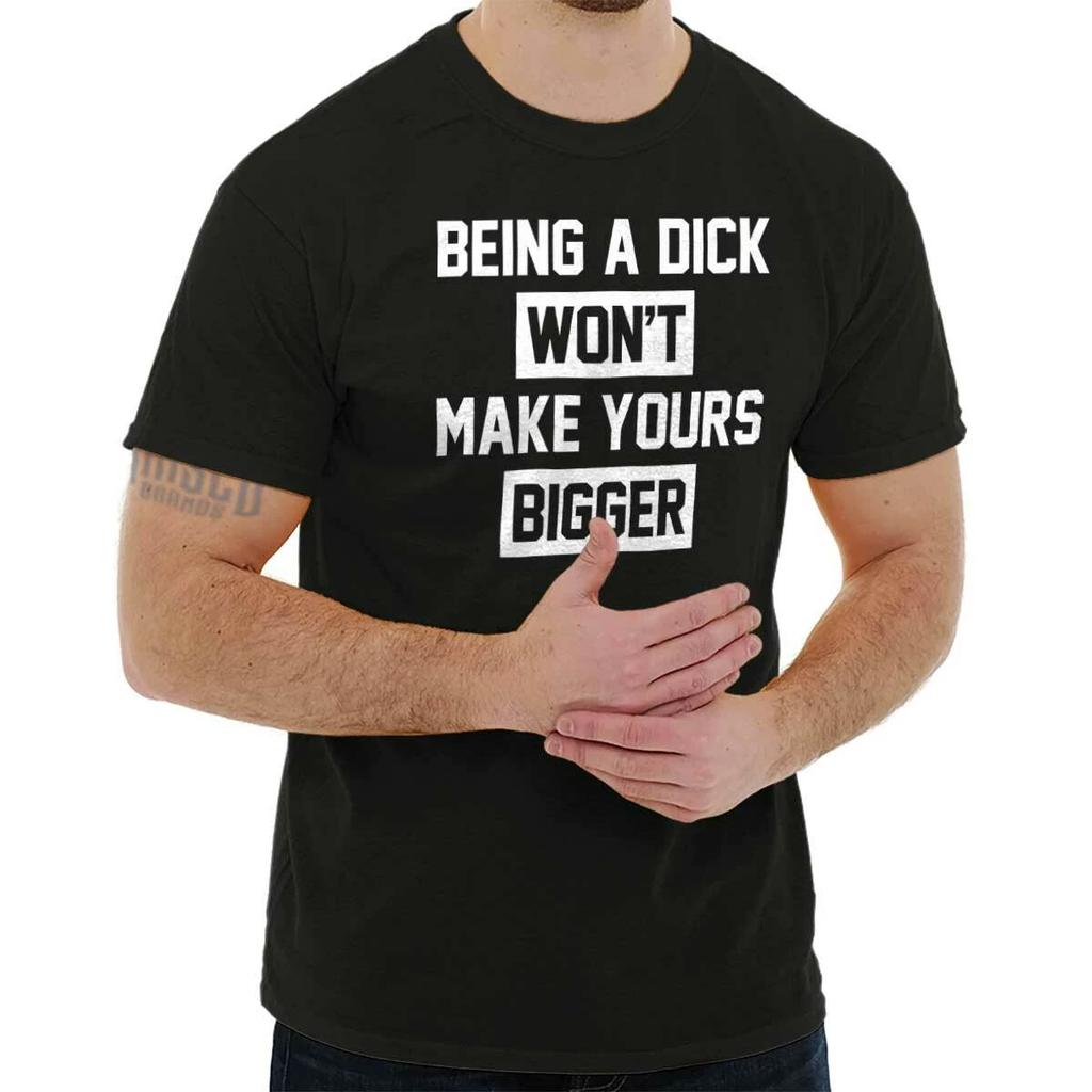 Being A Dick Wont Make It Bigger Sarcastic Womens Graphic Crewneck T Shirt Tee