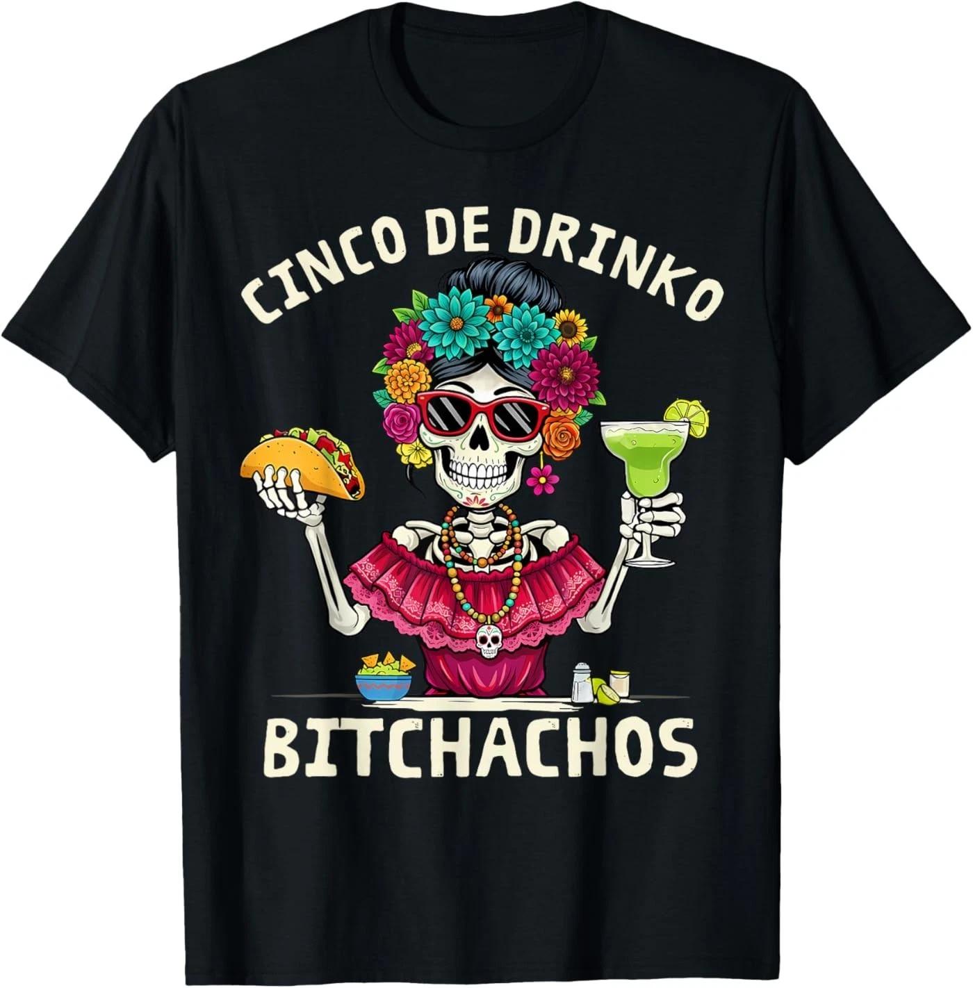 Funny Cinco De Drinko Bitchachos Mexican Let s Fiesta Women T-Shirt 2XL