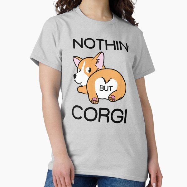 Corgi Butt - Nothin' BUT Corgi Classic T-Shirt