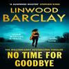No Time For Goodbye by Linwood Barclay Paperback Book 9781398727595