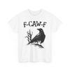Funny F CAW Chicken T Shirt Rude FCAWF Crow Humor Vintage Washed Slightly Stretched Graphic Designer Clothes Casual Fashion