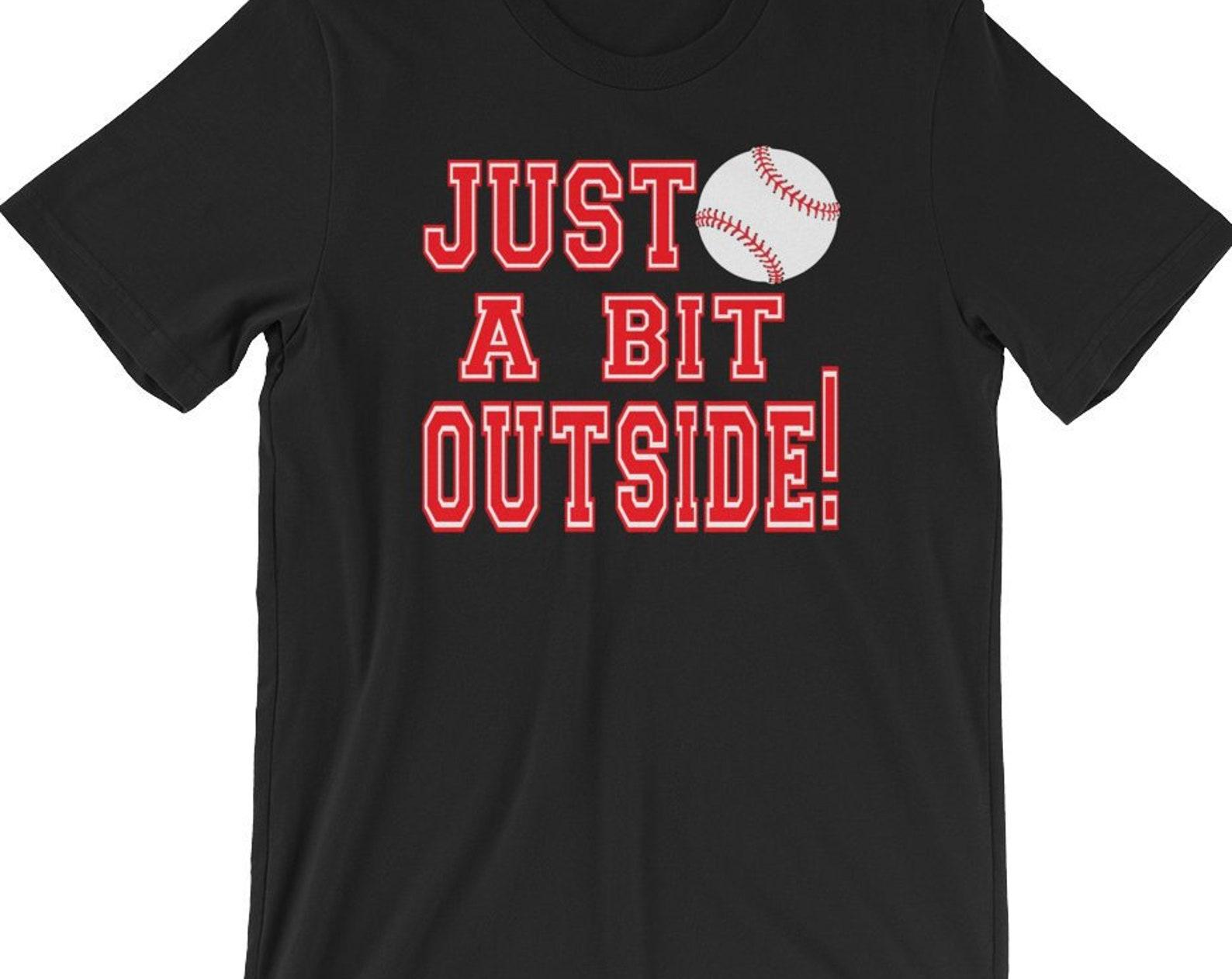Just A Bit Outside - Unisex T-Shirt 2XL
