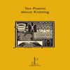 Ten Poems About Knitting Paperback Book 9781907598296