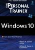 The Windows 10 : The Personal Trainer, 3rd Edition (FULL COLOR): Your Personalized Guide To Windows 10 Book