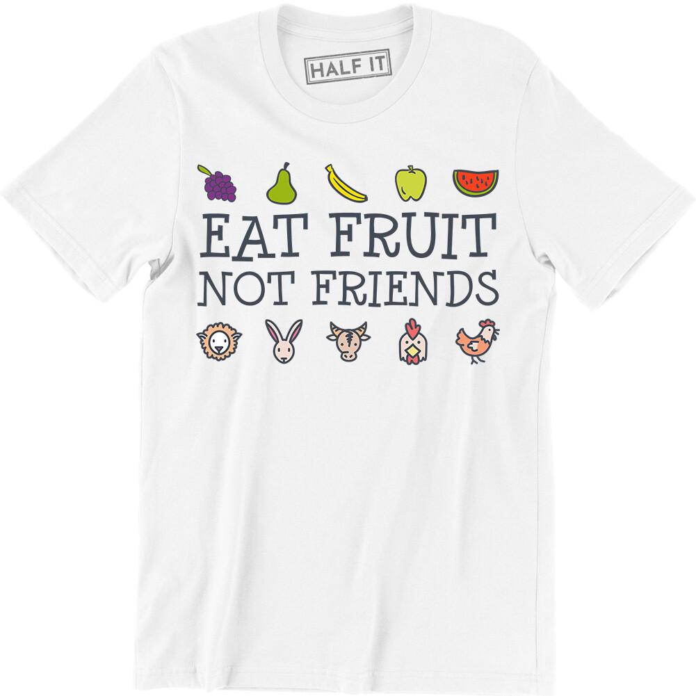 Eat Fruit Not Friends T Shirt Animal Lover Funny Vegan Vegetarian Women s Tee S