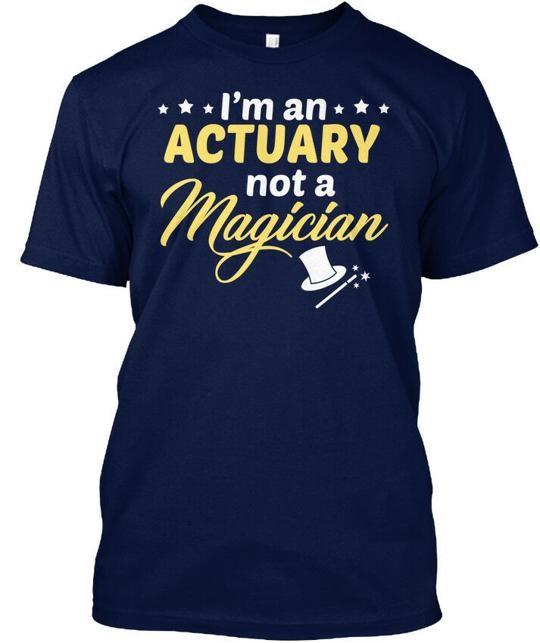 Actuary Not Magician T-Shirt Made in the USA Size S to 5XL XL