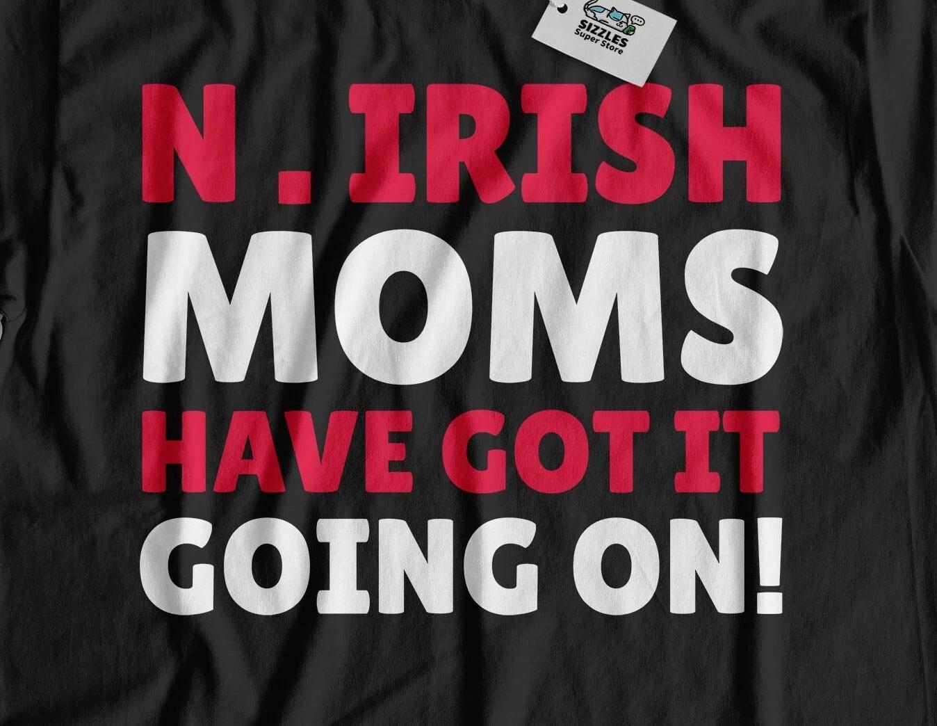 

Funny Northern Irish Mom T-Shirt Northern Ireland Mothers Day Gifts M