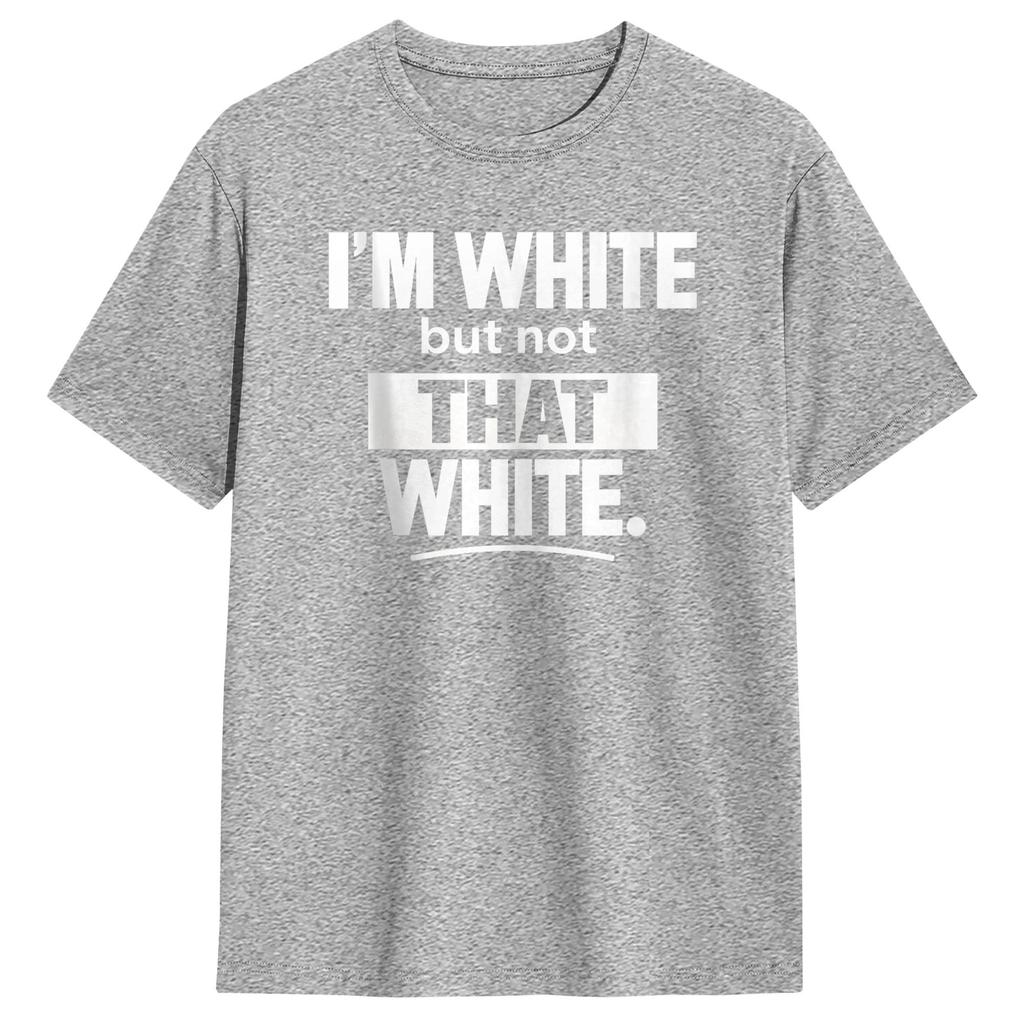 Im White But Not That White Funny Meme Cotton Tshirt Couple Summer Streetwear Tshirts Fashion Tee Shirt Oversize Design Tops