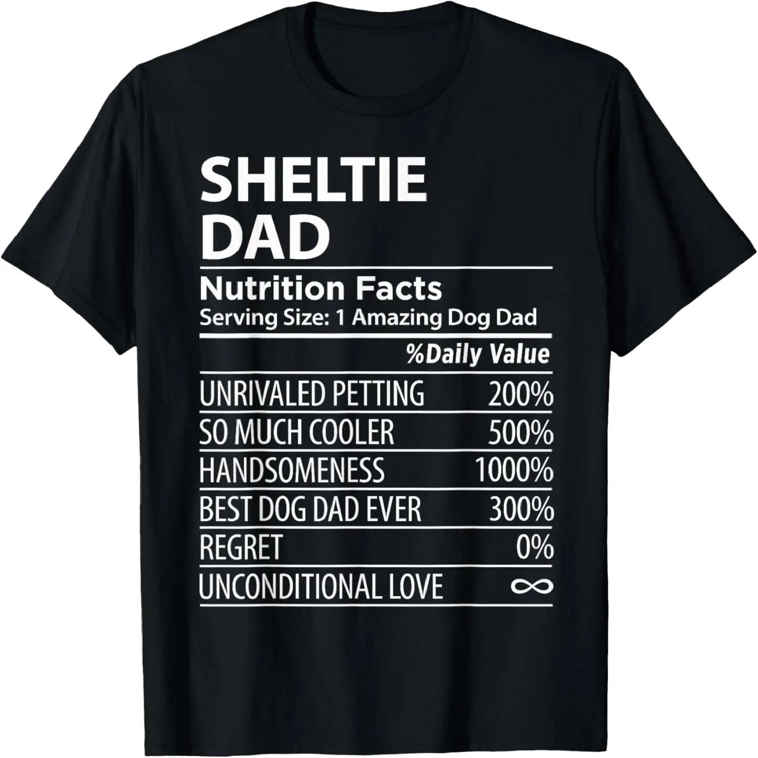 Sheltie Dad Nutrition Facts Funny Sheltie Dog Owner T-Shirt XXXXL