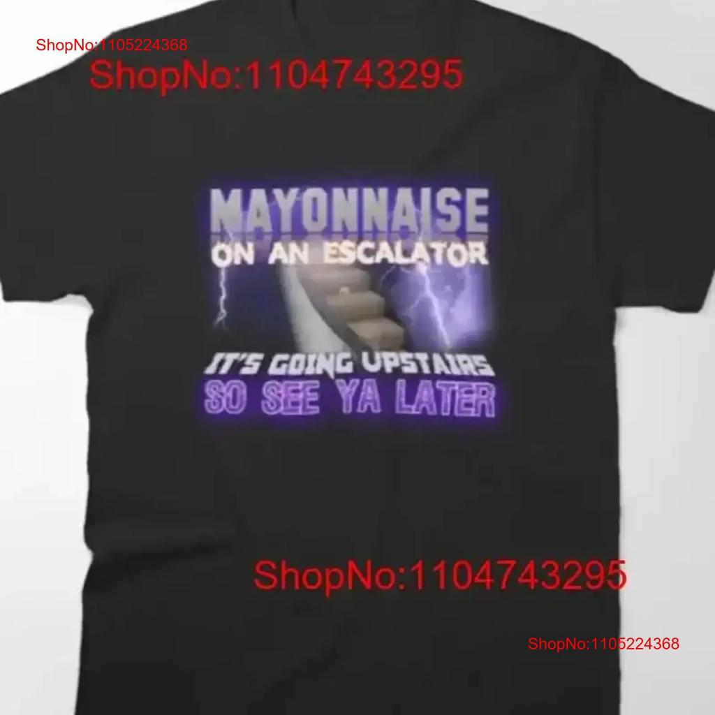 T Shirt Mayonnaise on an Escalator Meme Classic vintage Washed Stylish streetwear Casual Stretched Slightly Versatile graphic