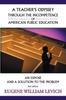 The A Teacher's Odyssey Through the Incompetence of American Public Education : An Expose and a Solution To the Problem Book