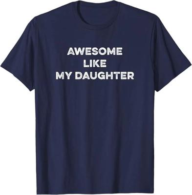 Awesome Like My Daughter Funny Father's Day Quote Birthday Gift From The Girl