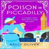 Poison in Piccadilly by Kelly Oliver Paperback Book 9781804832073