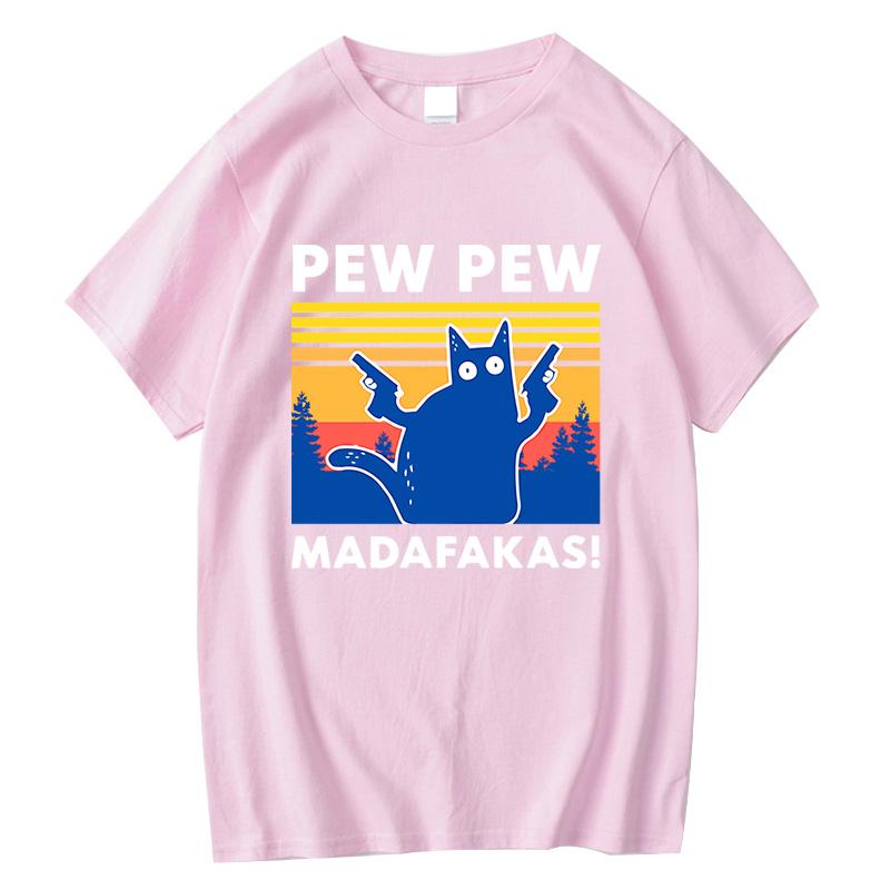 Pew Pew Madafakas Tshirt Men Short Sleeve Novelty Funny Cat T Shirt Cotton Loose Top Shirts Tee TShirt Summer Casual Loose Male