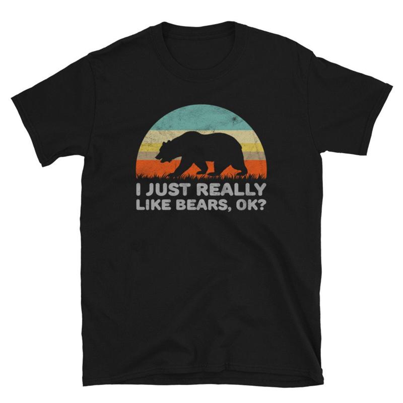 Funny I Just Really Like Bears OK For Bear Lover T Shirt 32