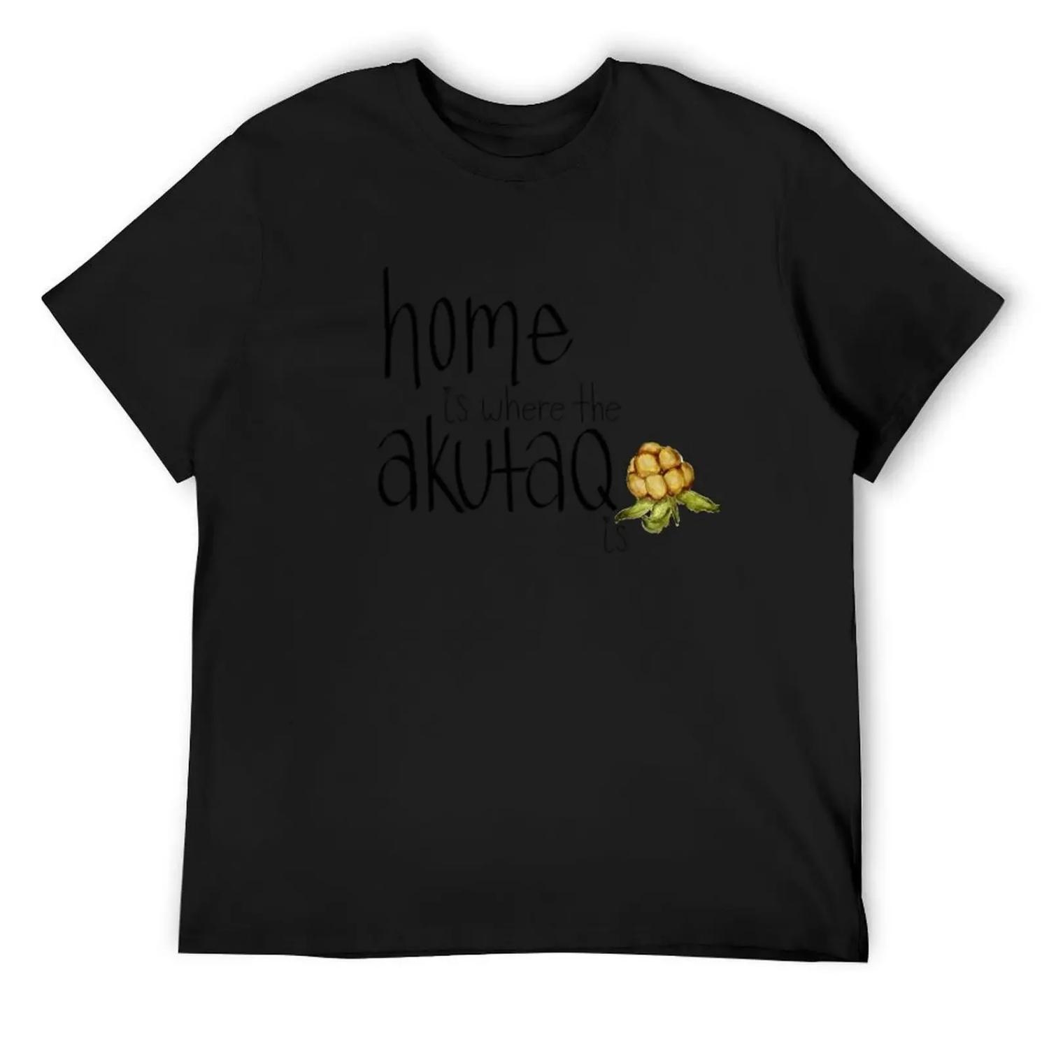 Home is where the akutaq is T-Shirt tops for a boy summer 2025 designer t shirt men S чёрный