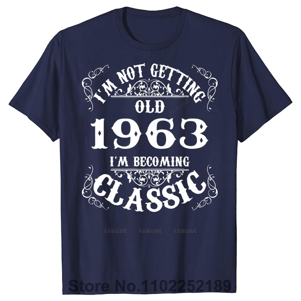 Not Old I Am Classic 1963 60th Birthday Gift For 60 Year Old T Shirts Short Sleeve Birthday Gifts Summer Tshirt Unisexs Clothing S
