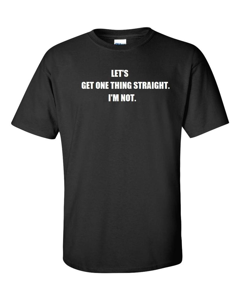 Let's Get One Thing Straight I'm Not Funny Lesbian Gay PRIDE LGBT Black T-Shirt
