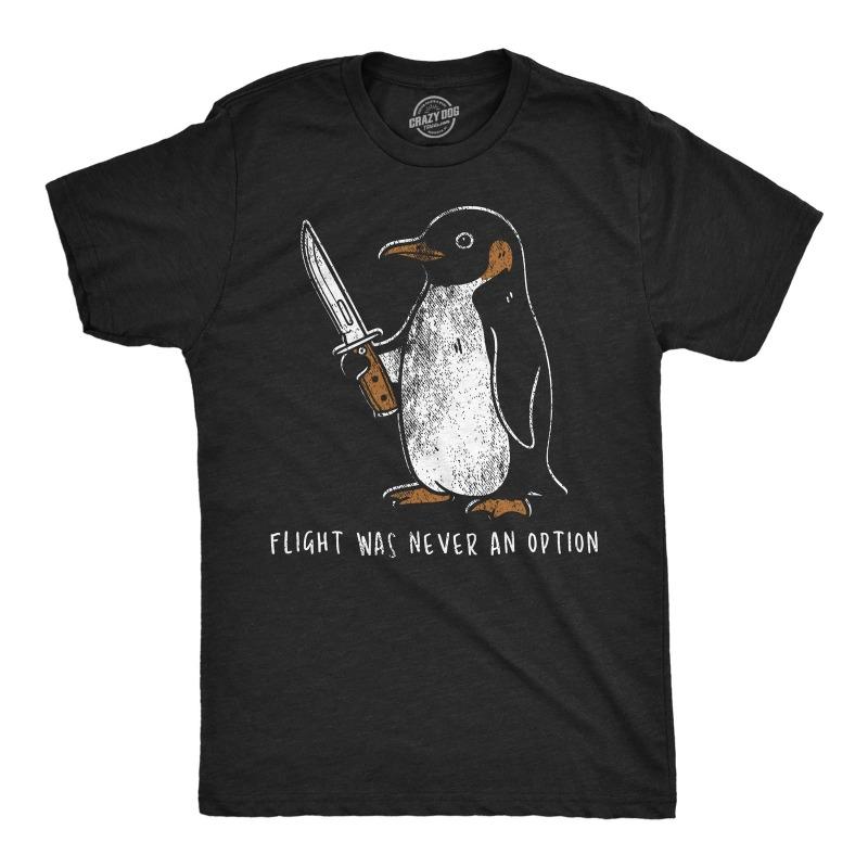 Men's Funny T-Shirt Flight Was Never An Option Penguin