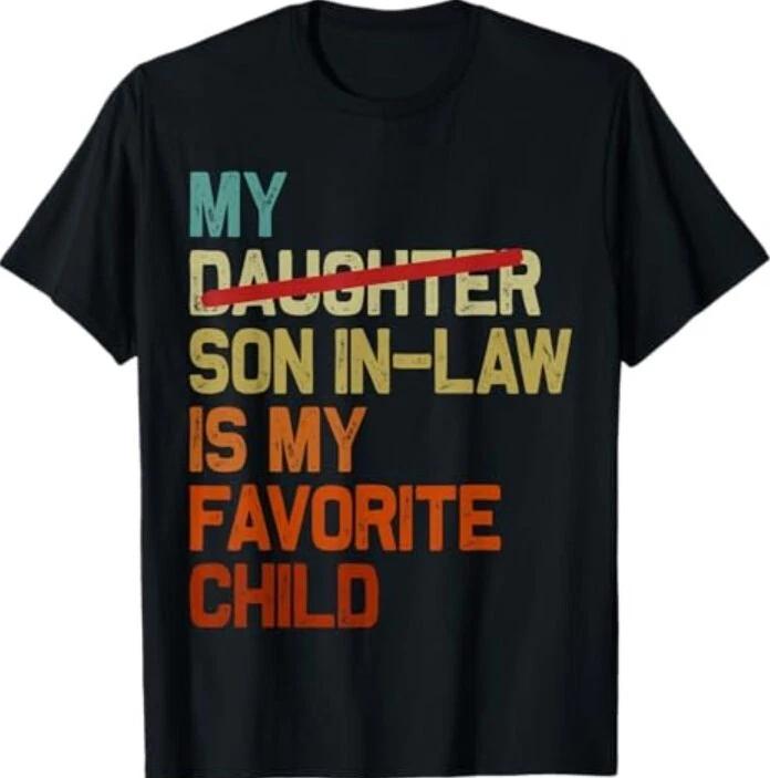 

My Son In Law Is My Favorite Child Funny Fathers Day Retro T-Shirt L