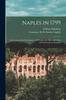 The Naples In 1799 : An Account of the Revolution of 1799 and of the Rise and Fall of the Parthenopean Republic Book