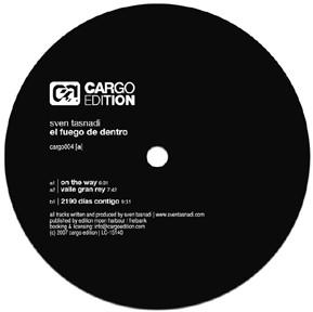 

12inch Record SVEN TASNADI - El Fuego De Dentro CARGO004 Cargo Edition 2007 Germany Dance & Electronica Used